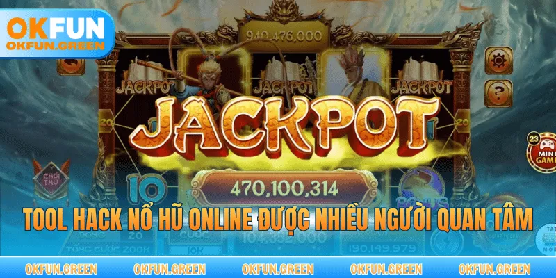 Tool hack nổ hũ online được nhiều người quan tâm